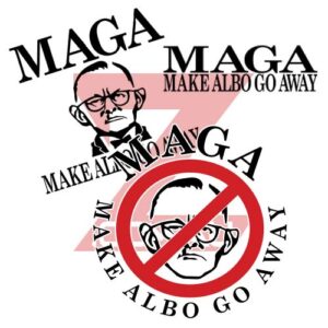 MAGA - Make Albo Go Away